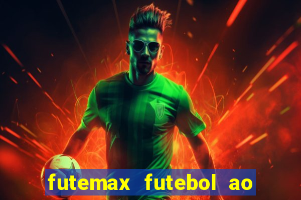 futemax futebol ao vivo online